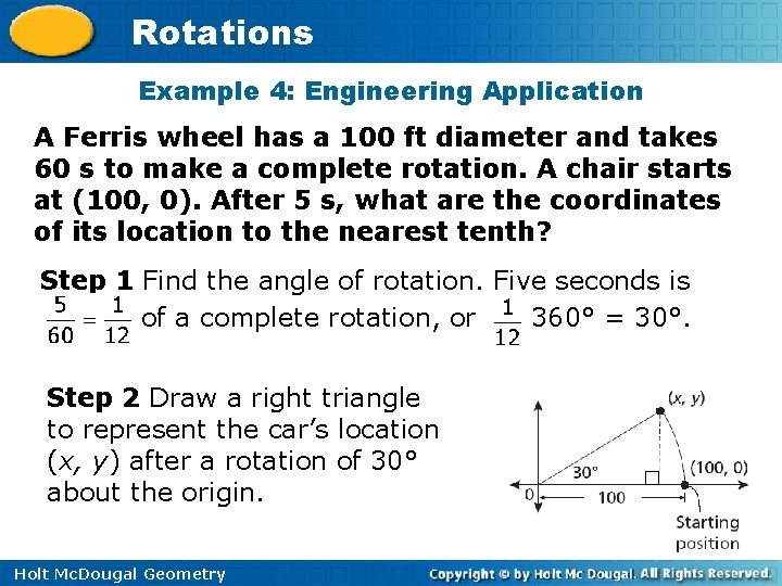 Rotations Example 4: Engineering Application A Ferris wheel has a 100 ft diameter and