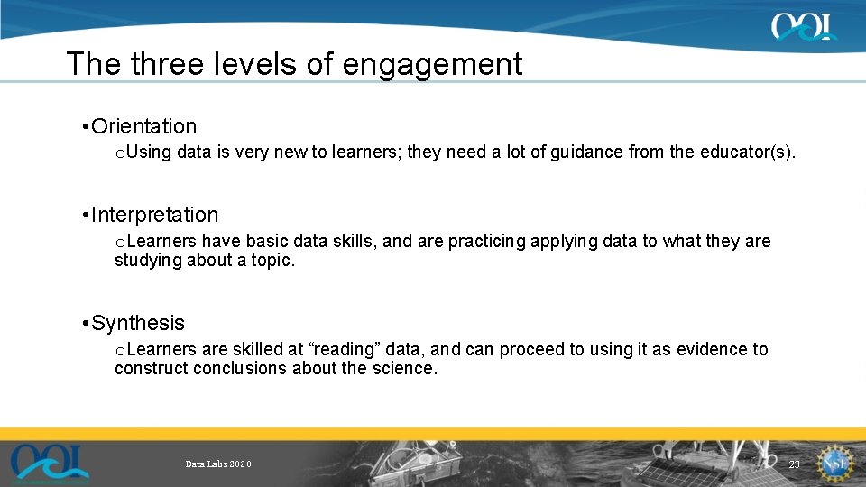 The three levels of engagement • Orientation o. Using data is very new to