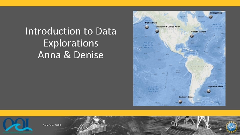 Introduction to Data Explorations Anna & Denise Data Labs 2020 26 