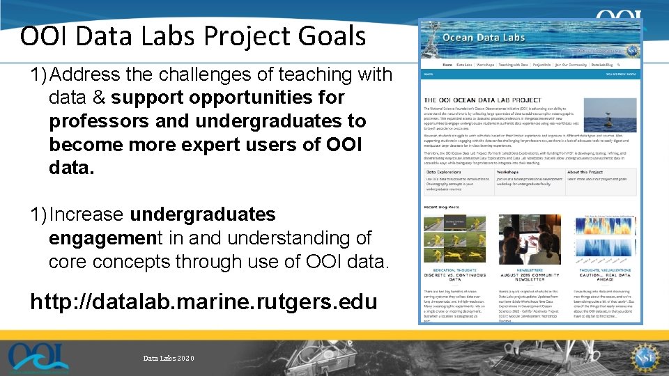 OOI Data Labs Project Goals 1) Address the challenges of teaching with data &