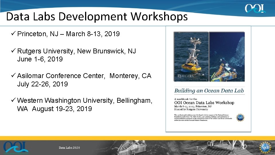 Data Labs Development Workshops ü Princeton, NJ – March 8 -13, 2019 ü Rutgers