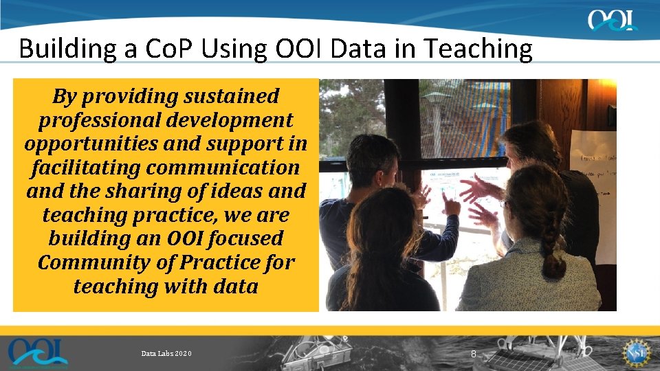 Building a Co. P Using OOI Data in Teaching By providing sustained professional development