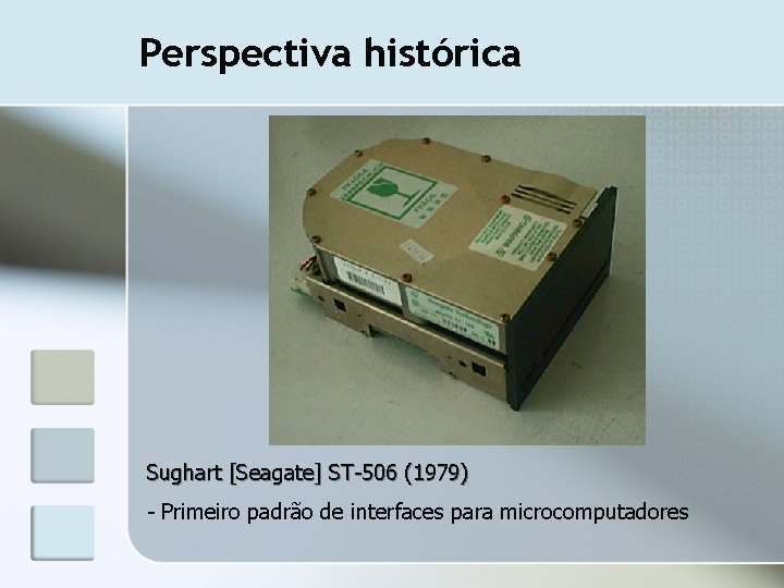 Perspectiva histórica Sughart [Seagate] ST-506 (1979) - Primeiro padrão de interfaces para microcomputadores 