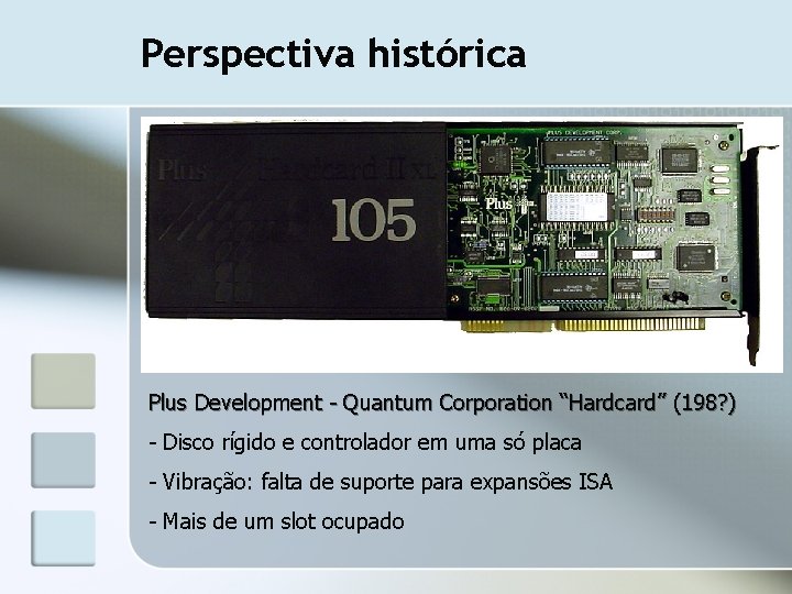Perspectiva histórica Plus Development - Quantum Corporation “Hardcard” (198? ) - Disco rígido e