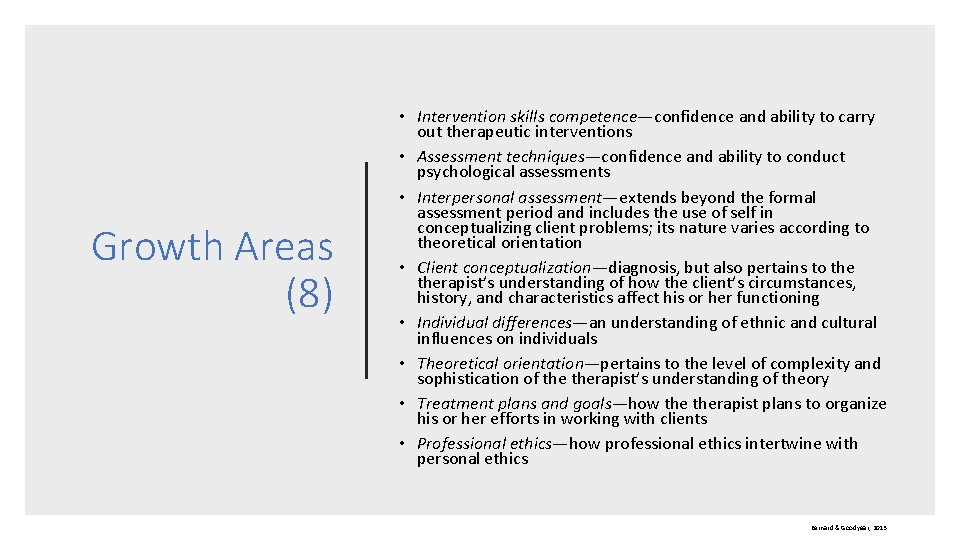 Growth Areas (8) • Intervention skills competence—confidence and ability to carry out therapeutic interventions