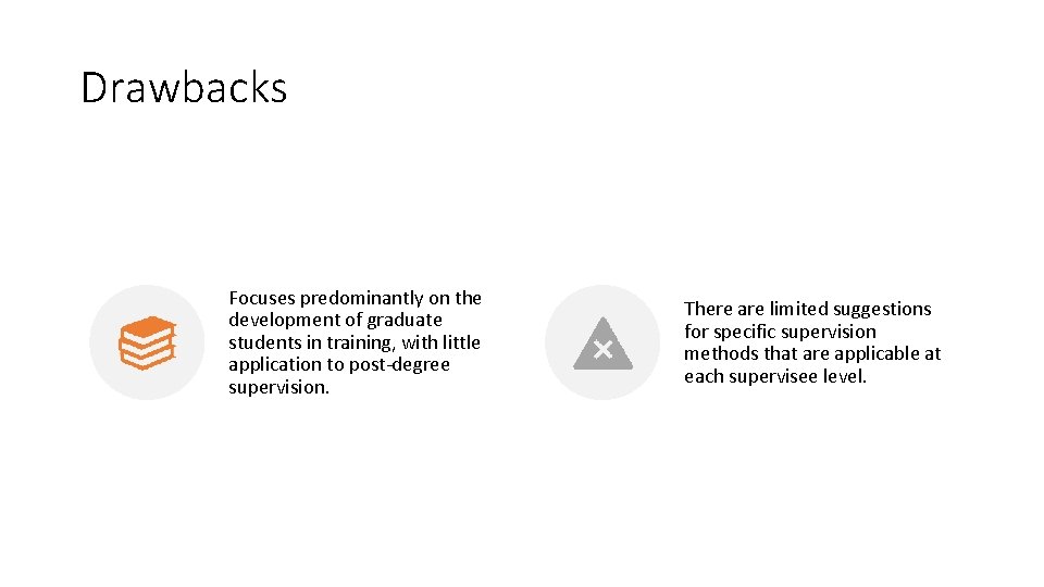 Drawbacks Focuses predominantly on the development of graduate students in training, with little application