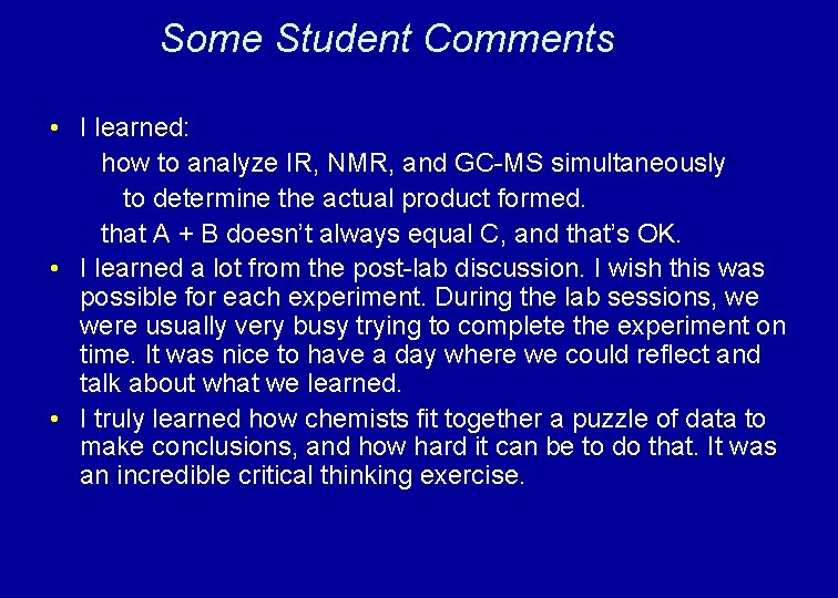 Some Student Comments • I learned: how to analyze IR, NMR, and GC-MS simultaneously
