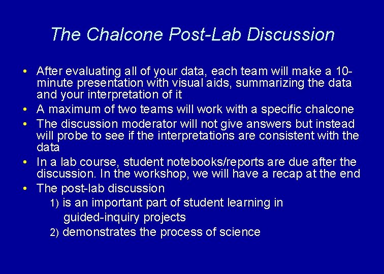 The Chalcone Post-Lab Discussion • After evaluating all of your data, each team will