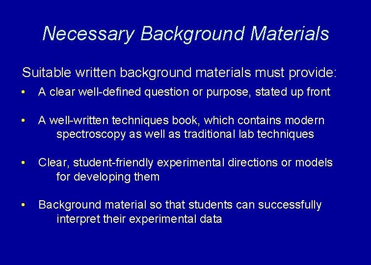 Necessary Background Materials Suitable written background materials must provide: • A clear well-defined question