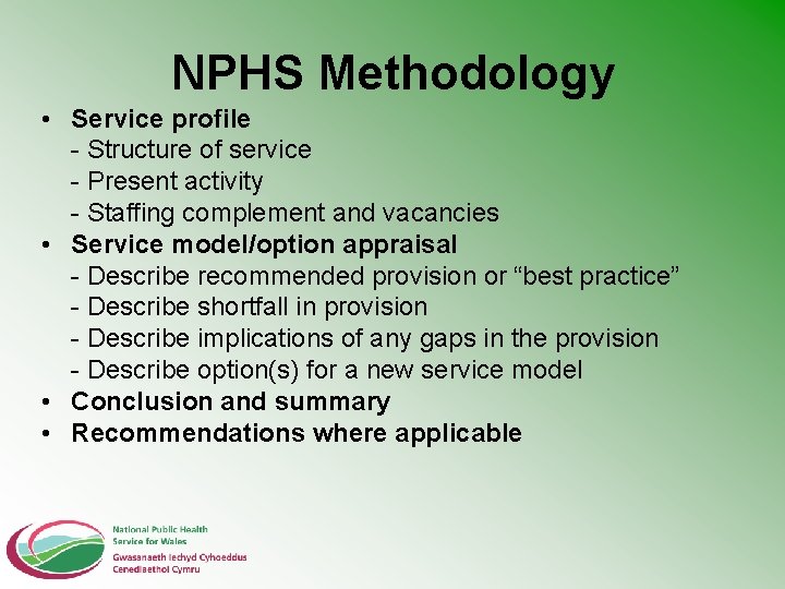 NPHS Methodology • Service profile - Structure of service - Present activity - Staffing