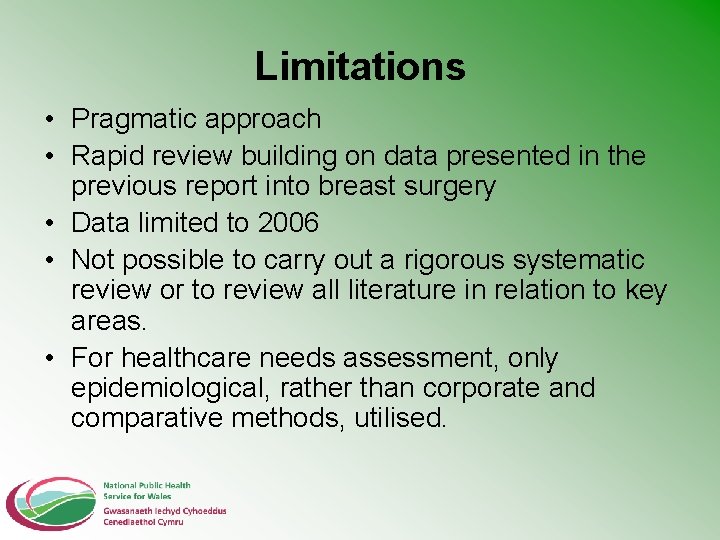 Limitations • Pragmatic approach • Rapid review building on data presented in the previous