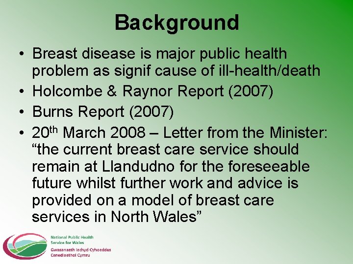 Background • Breast disease is major public health problem as signif cause of ill-health/death