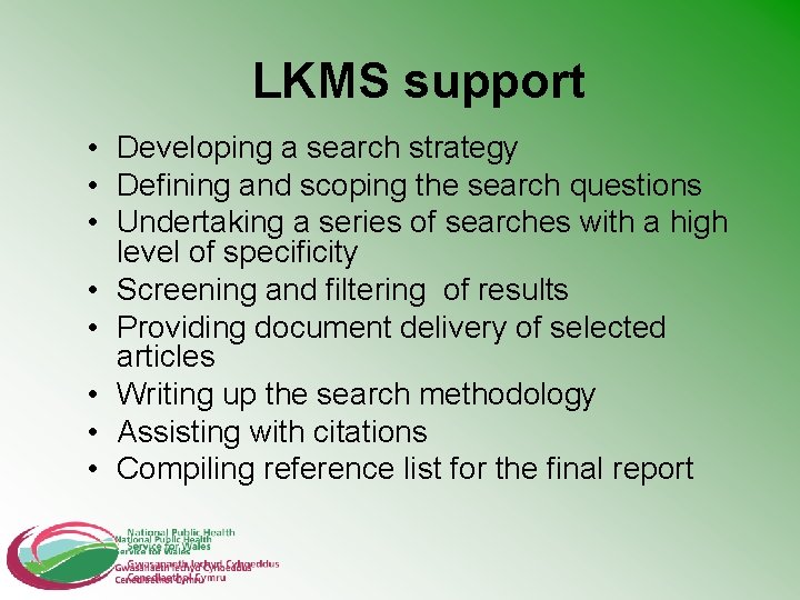 LKMS support • Developing a search strategy • Defining and scoping the search questions