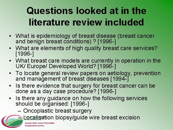 Questions looked at in the literature review included • What is epidemiology of breast