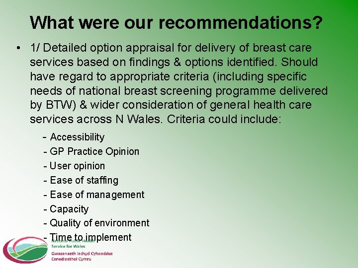 What were our recommendations? • 1/ Detailed option appraisal for delivery of breast care