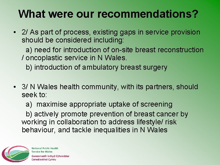 What were our recommendations? • 2/ As part of process, existing gaps in service