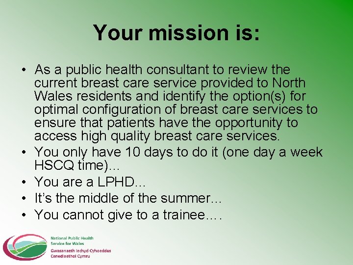 Your mission is: • As a public health consultant to review the current breast