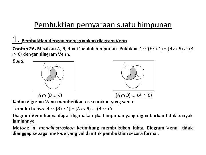 Pembuktian pernyataan suatu himpunan 1. Pembuktian dengan menggunakan diagram Venn Contoh 26. Misalkan A,