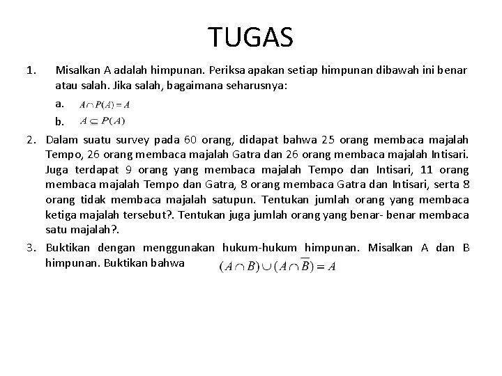 TUGAS 1. Misalkan A adalah himpunan. Periksa apakan setiap himpunan dibawah ini benar atau