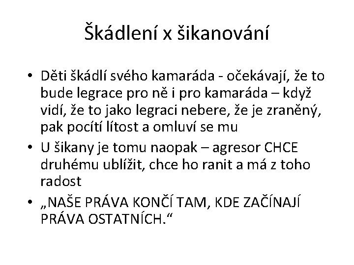 Škádlení x šikanování • Děti škádlí svého kamaráda - očekávají, že to bude legrace