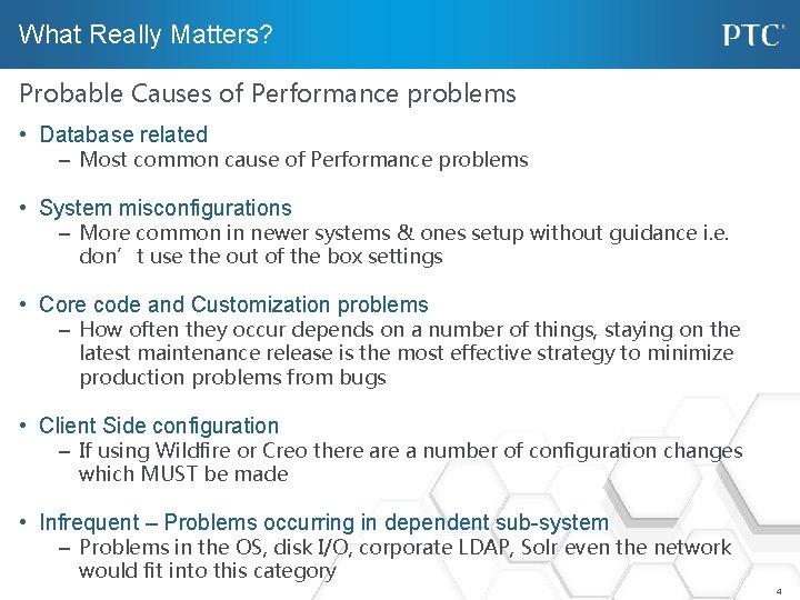 What Really Matters? Probable Causes of Performance problems • Database related – Most common