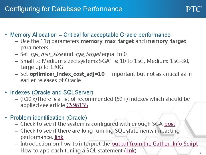 Configuring for Database Performance • Memory Allocation – Critical for acceptable Oracle performance –