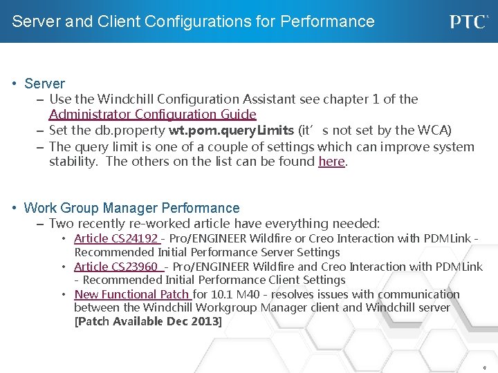 Server and Client Configurations for Performance • Server – Use the Windchill Configuration Assistant