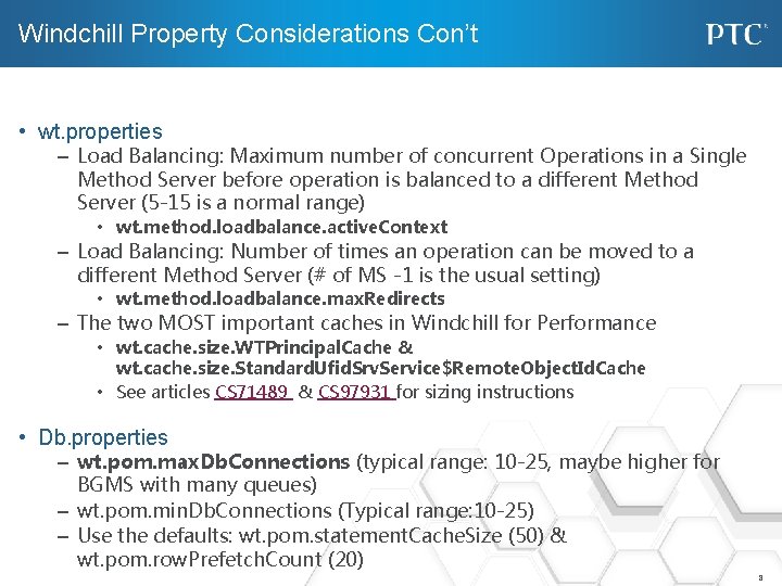 Windchill Property Considerations Con’t • wt. properties – Load Balancing: Maximum number of concurrent
