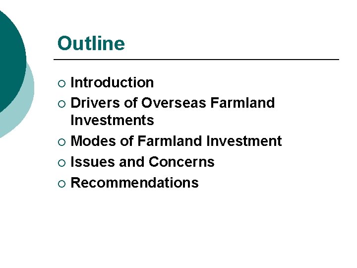 Outline Introduction ¡ Drivers of Overseas Farmland Investments ¡ Modes of Farmland Investment ¡