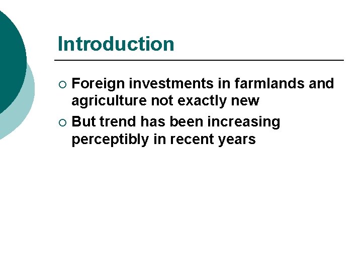 Introduction Foreign investments in farmlands and agriculture not exactly new ¡ But trend has