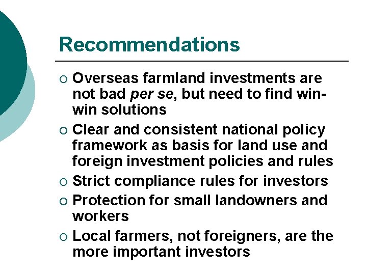 Recommendations Overseas farmland investments are not bad per se, but need to find winwin