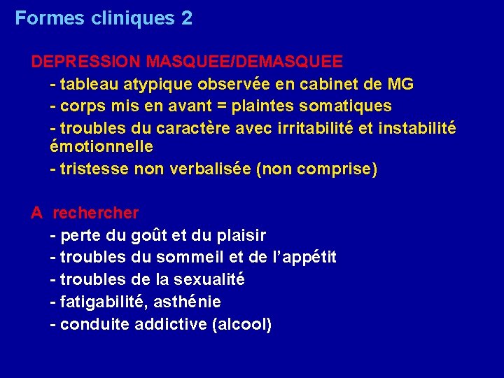 Formes cliniques 2 DEPRESSION MASQUEE/DEMASQUEE - tableau atypique observée en cabinet de MG -