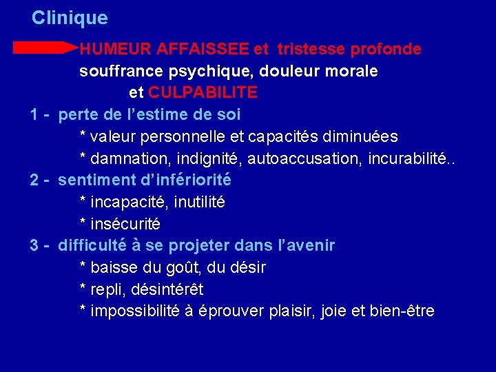 Clinique HUMEUR AFFAISSEE et tristesse profonde souffrance psychique, douleur morale et CULPABILITE 1 -