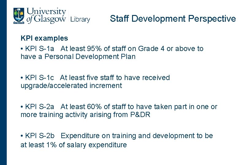 Staff Development Perspective KPI examples • KPI S-1 a At least 95% of staff