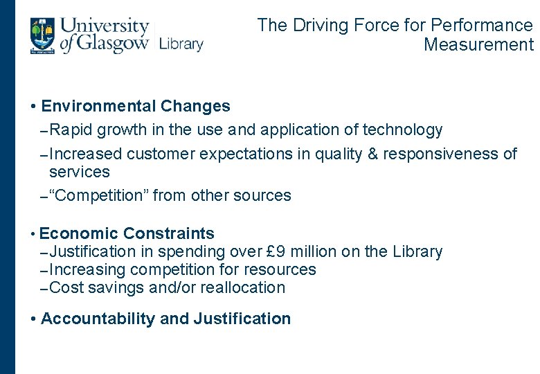 The Driving Force for Performance Measurement • Environmental Changes – Rapid growth in the