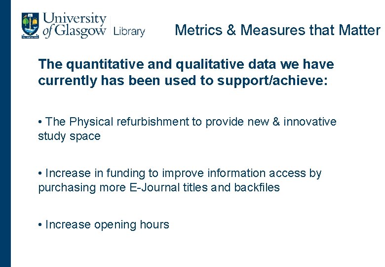 Metrics & Measures that Matter The quantitative and qualitative data we have currently has