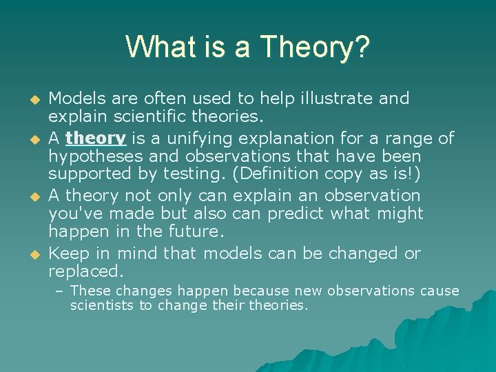 What is a Theory? u u Models are often used to help illustrate and