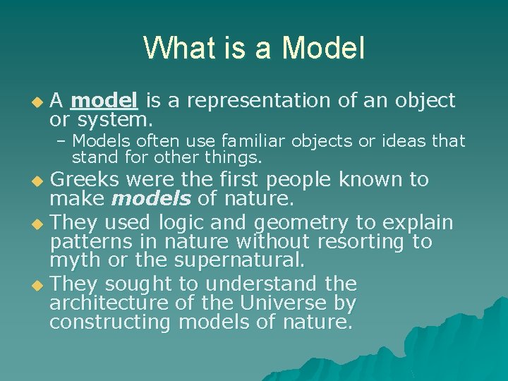 What is a Model u A model is a representation of an object or