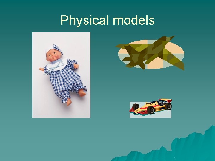 Physical models 