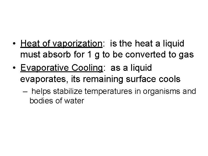  • Heat of vaporization: is the heat a liquid must absorb for 1