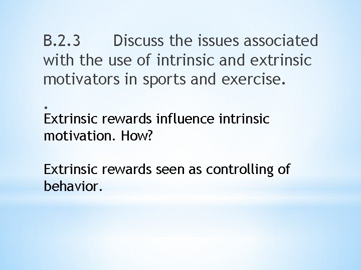 B. 2. 3 Discuss the issues associated with the use of intrinsic and extrinsic