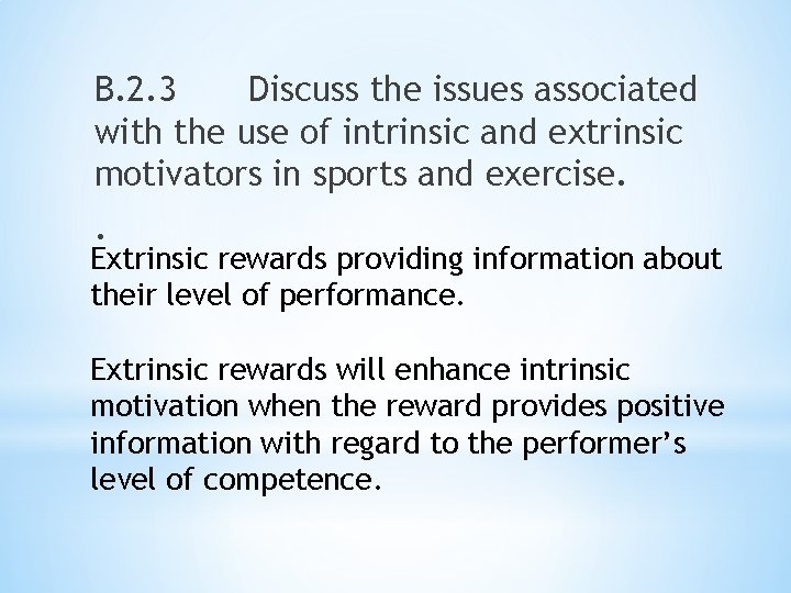 B. 2. 3 Discuss the issues associated with the use of intrinsic and extrinsic