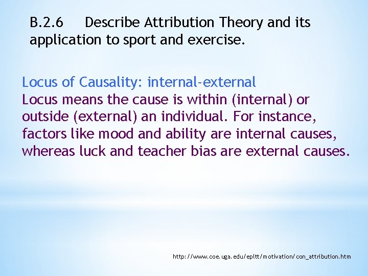 B. 2. 6 Describe Attribution Theory and its application to sport and exercise. Locus