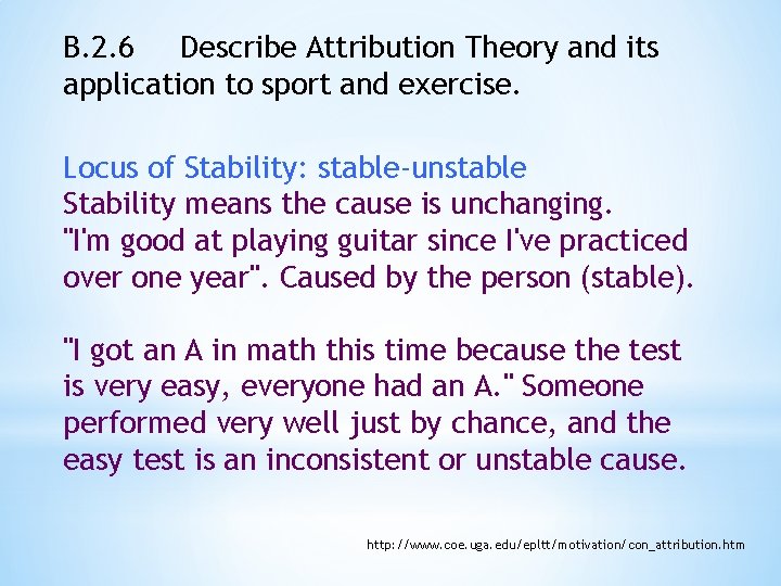 B. 2. 6 Describe Attribution Theory and its application to sport and exercise. Locus