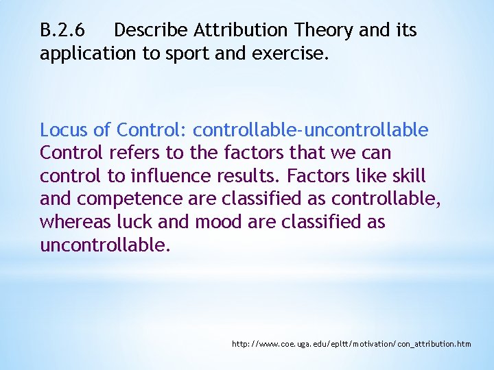 B. 2. 6 Describe Attribution Theory and its application to sport and exercise. Locus