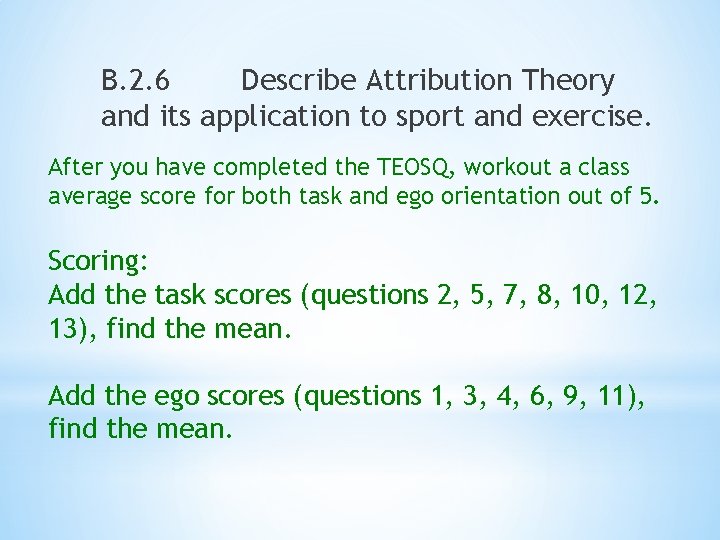 B. 2. 6 Describe Attribution Theory and its application to sport and exercise. After