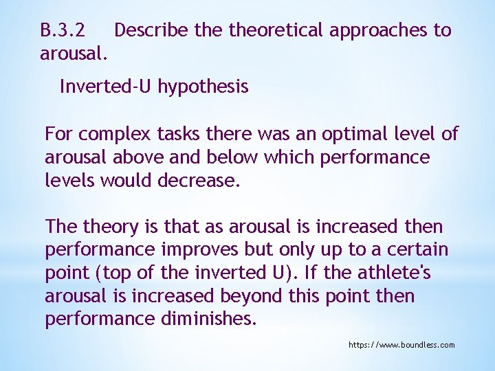 B. 3. 2 Describe theoretical approaches to arousal. Inverted-U hypothesis For complex tasks there