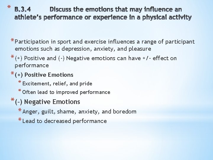 * * Participation in sport and exercise influences a range of participant emotions such