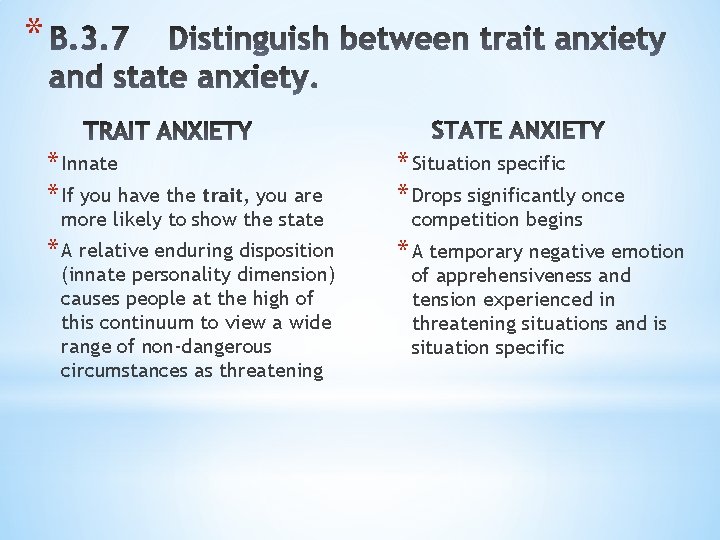 * * Innate * If you have the trait, you are more likely to