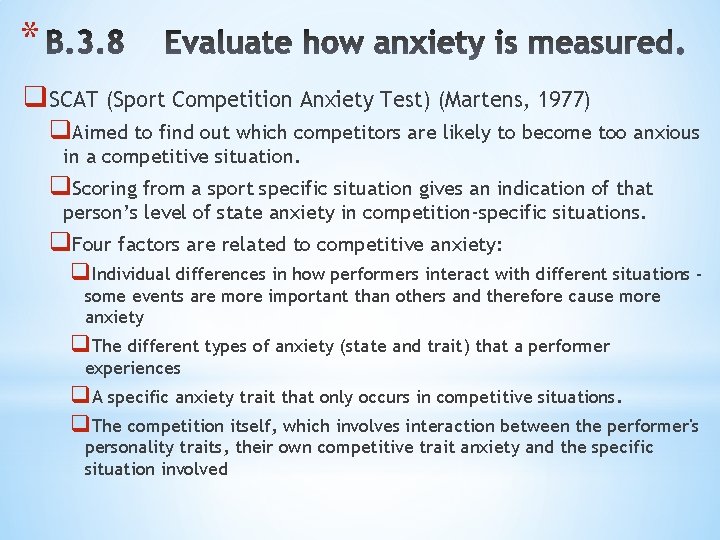 * q. SCAT (Sport Competition Anxiety Test) (Martens, 1977) q. Aimed to find out